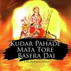 About Kudar Pahade Mata Tore Basera Dai Song